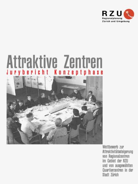 Attraktive Zentren: Wettbewerb zur Attraktivi&shy;tätssteigerung von Regionalzentren im Gebiet der RZU und von ausgewählten Quartier&shy;zen&shy;tren in der Stadt Zürich